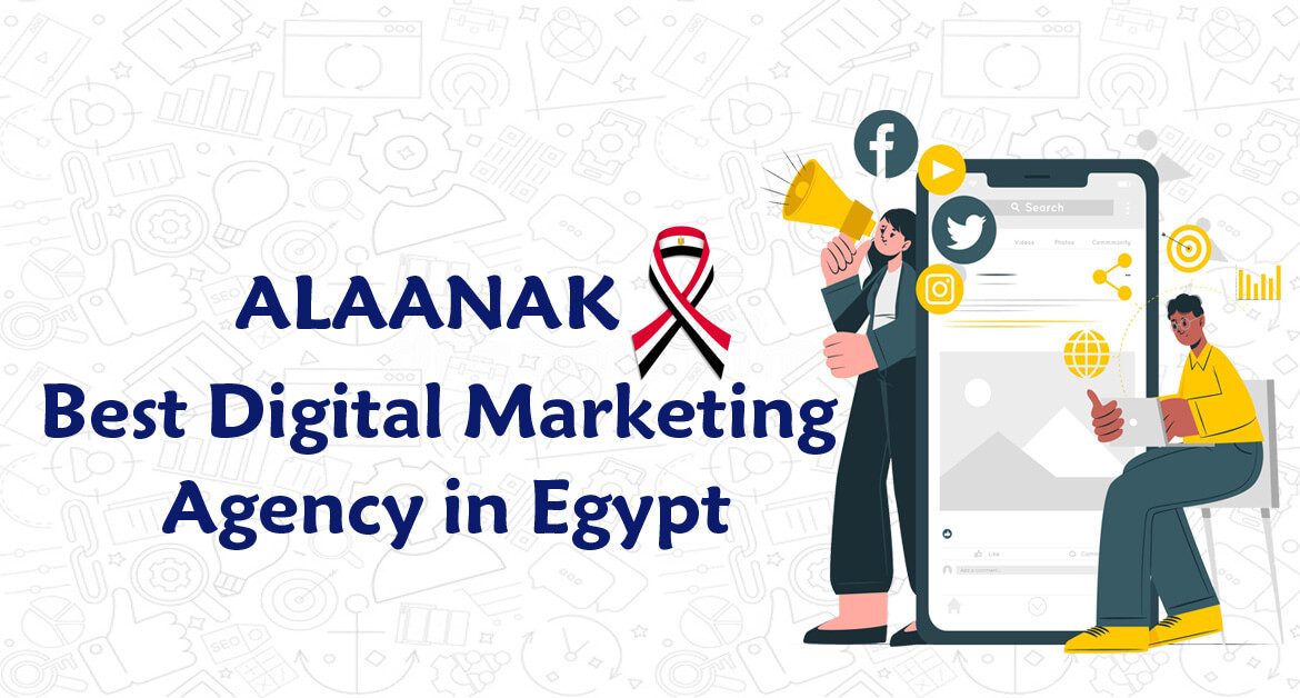 Alaanak Best digital marketing agency in Egypt